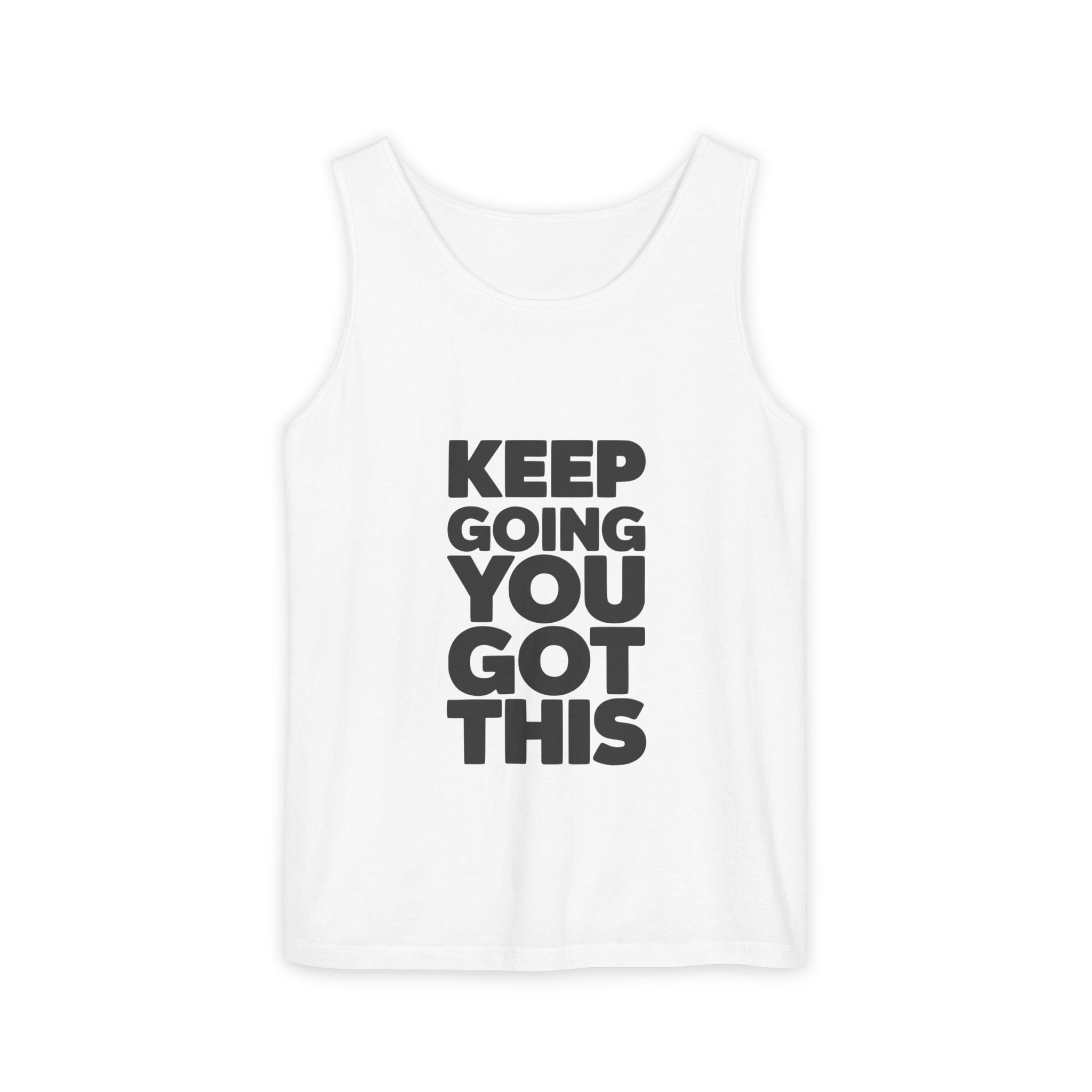 Keep Going You Got This Tank Top | Motivational Text Workout Shirt