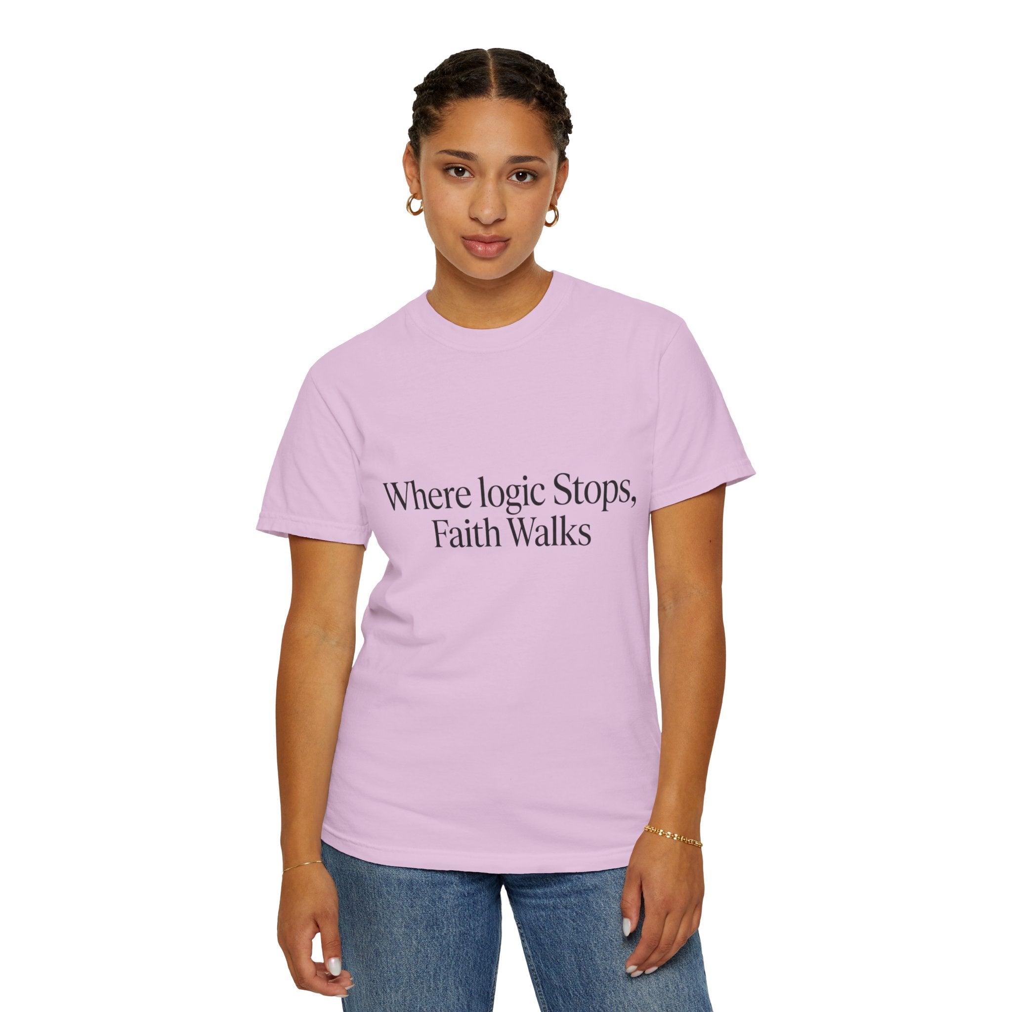 Where Logic Stops, Faith Walks T-Shirt