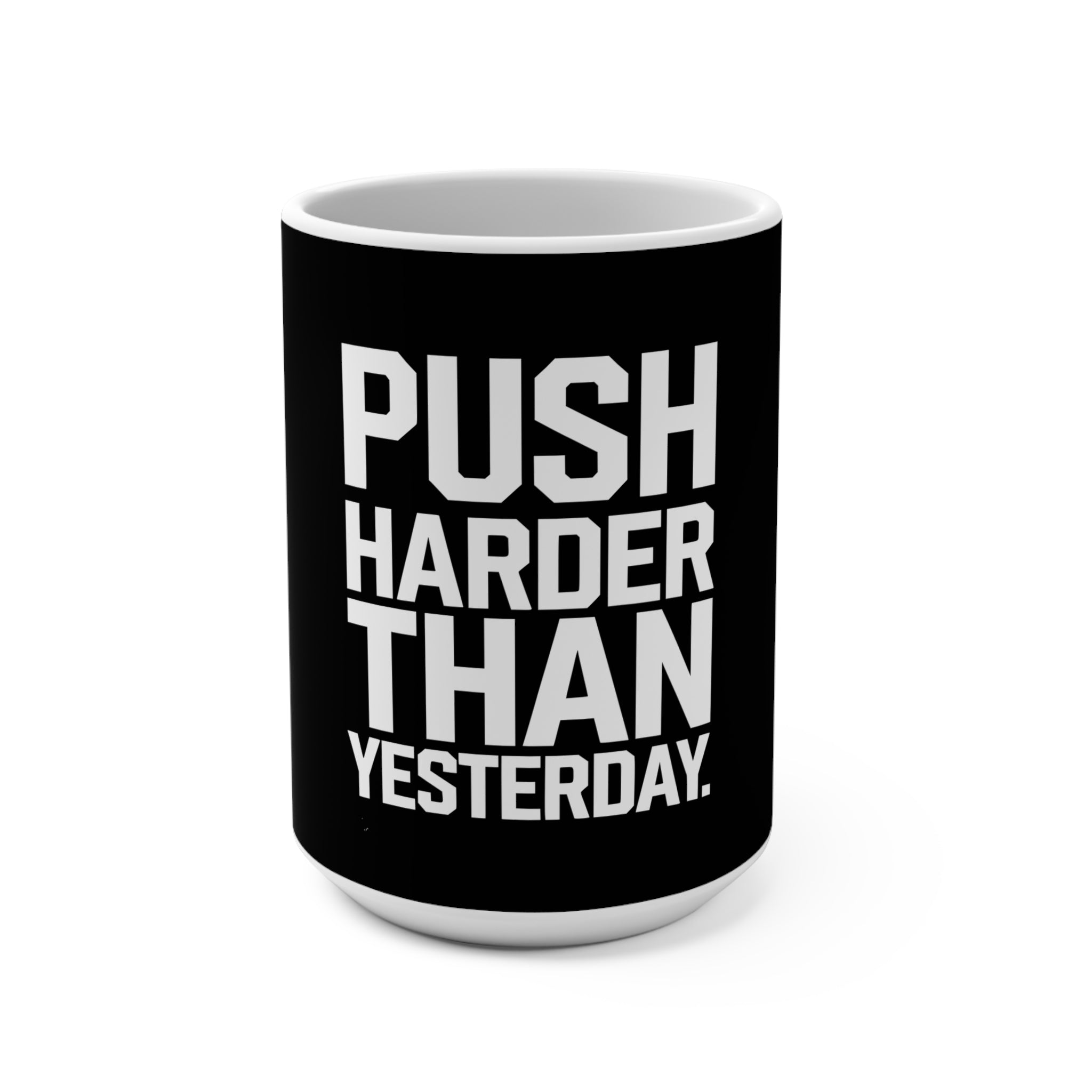 15oz Mug — "Push Harder Than Yesterday" Motivational Coffee Mug for Fitness & Productivity