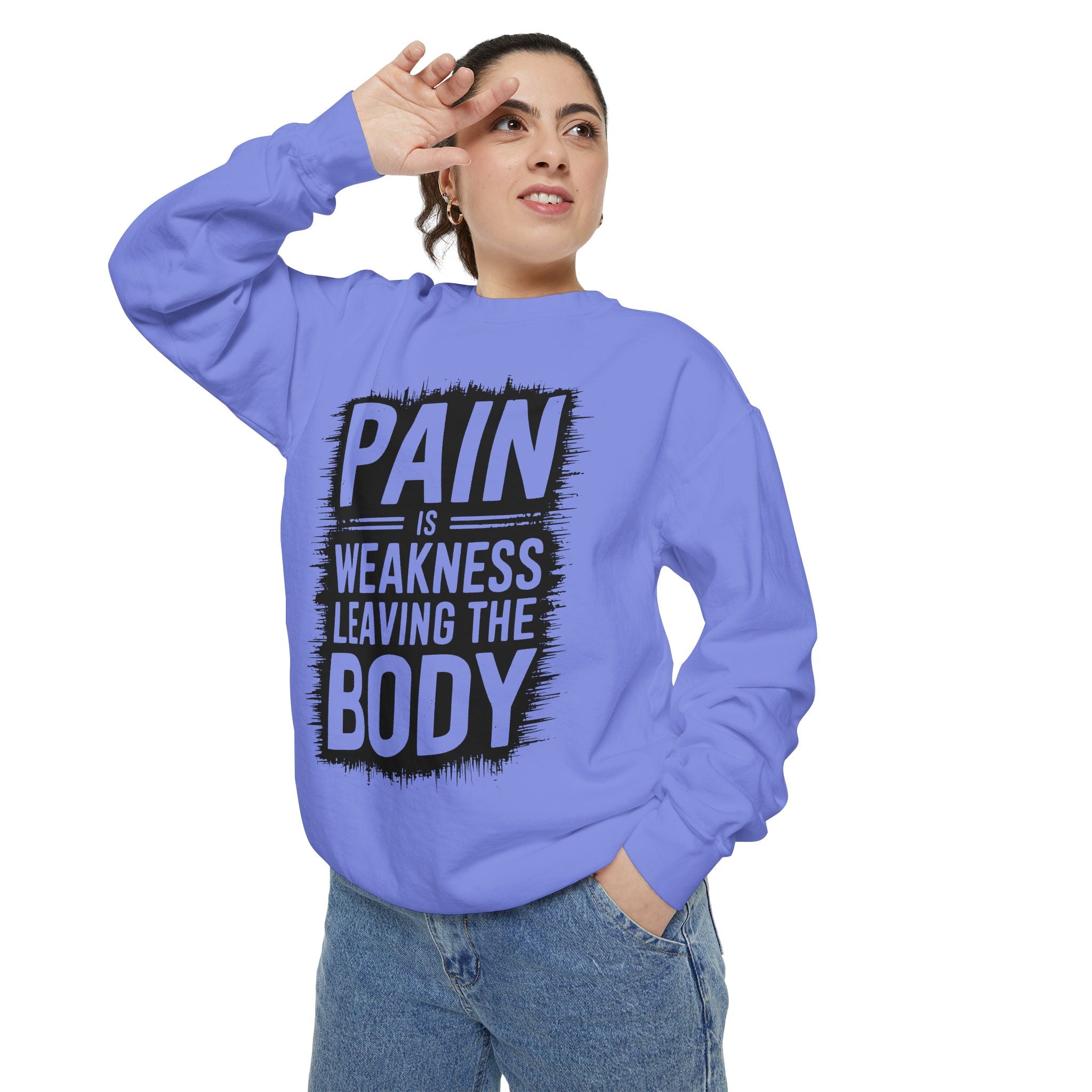 Pain Is Weakness Leaving The Body Sweatshirt | Motivational Workout Quote
