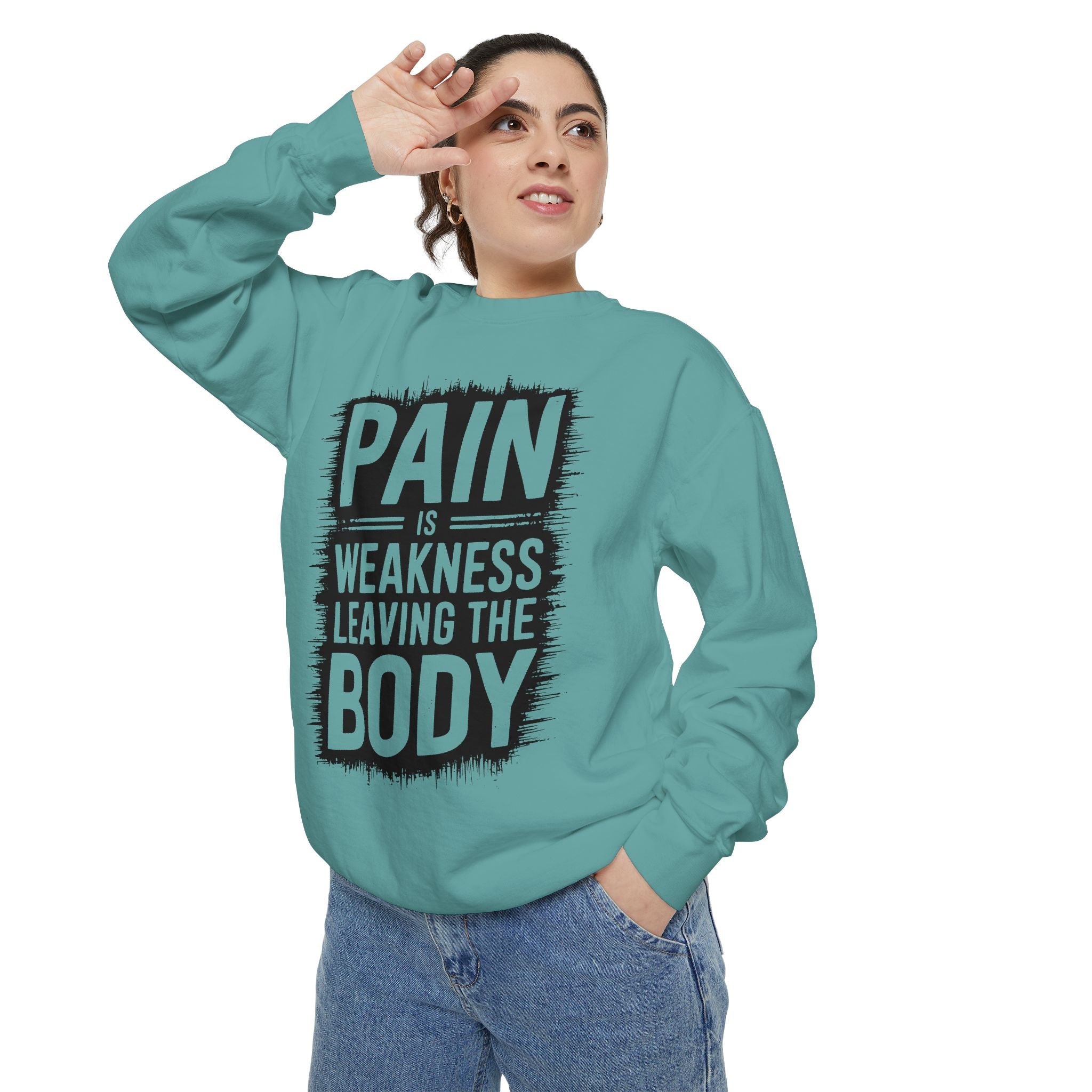 Pain Is Weakness Leaving The Body Sweatshirt | Motivational Workout Quote