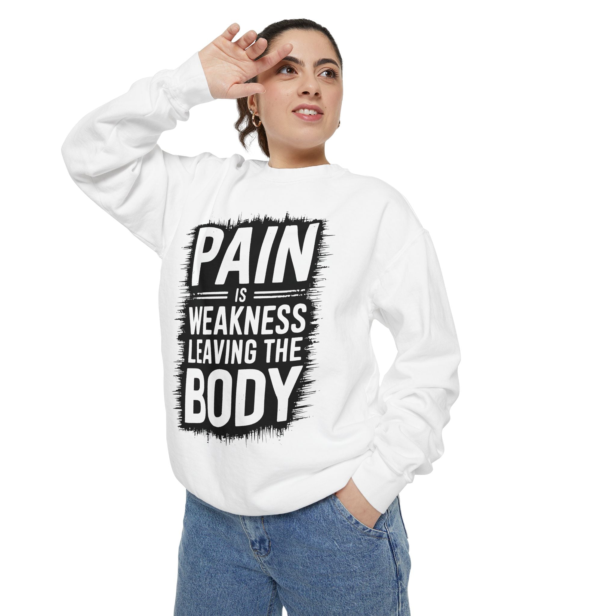 Pain Is Weakness Leaving The Body Sweatshirt | Motivational Workout Quote
