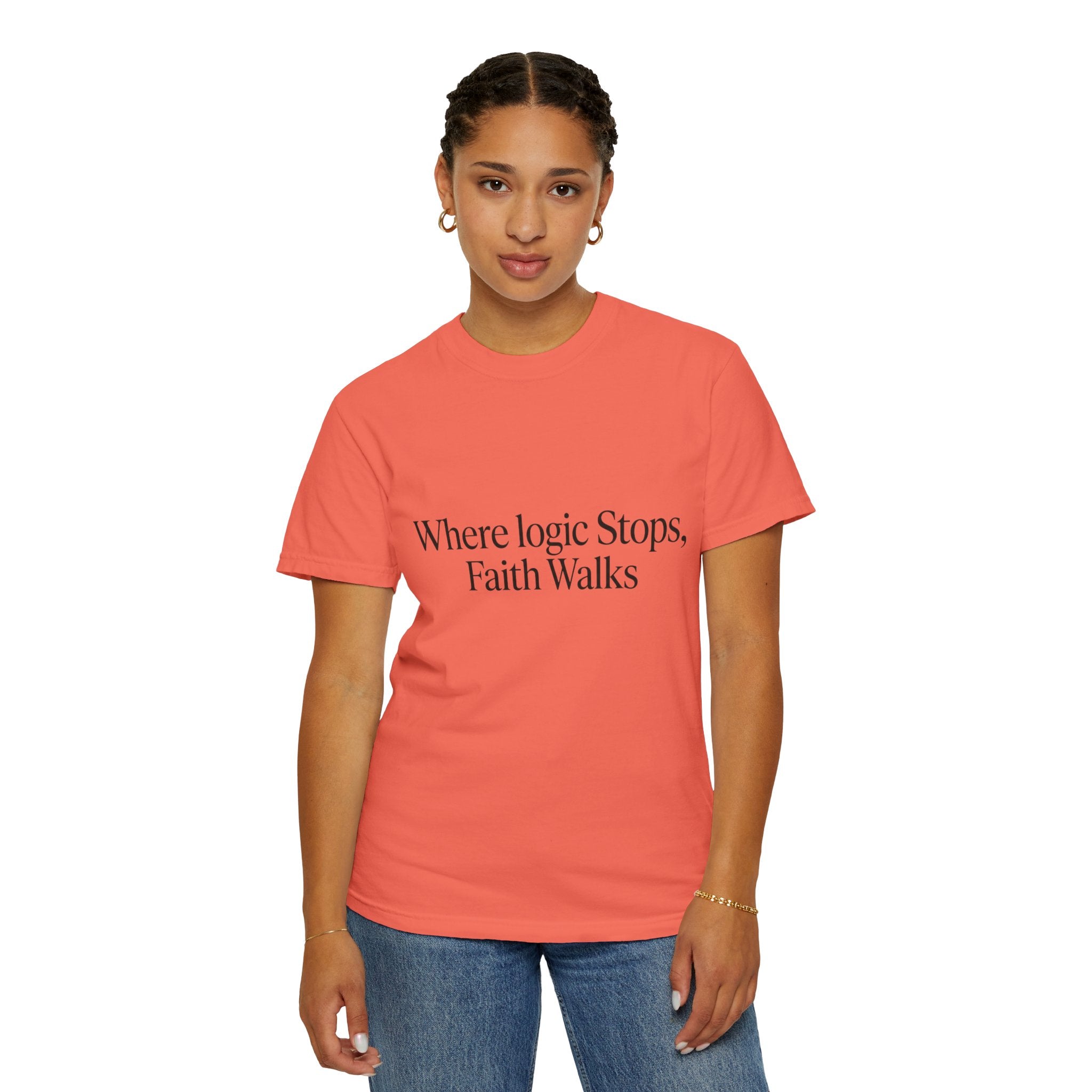 Where Logic Stops, Faith Walks T-Shirt