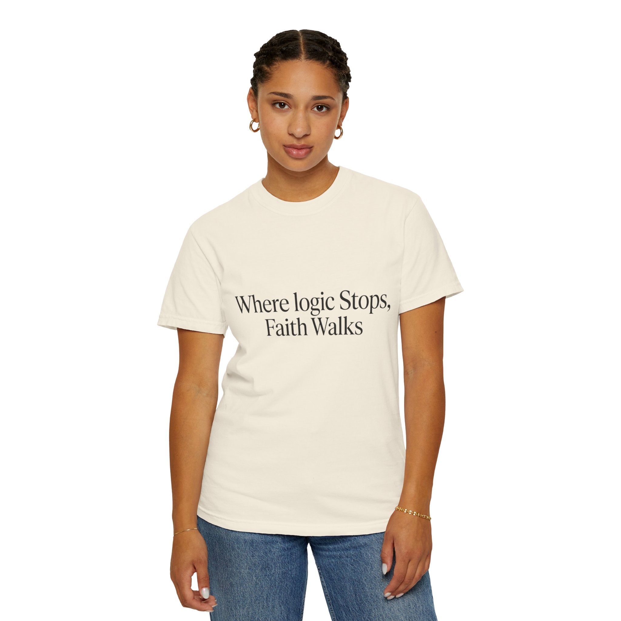 Where Logic Stops, Faith Walks T-Shirt